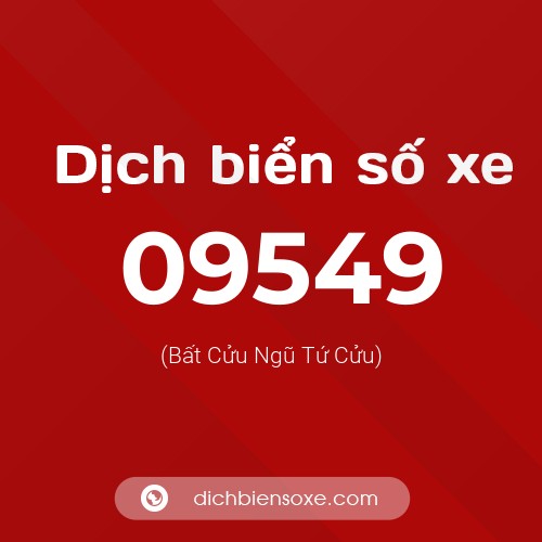 Dịch biển số xe 09549 (Bất Cửu Ngũ Tứ Cửu)