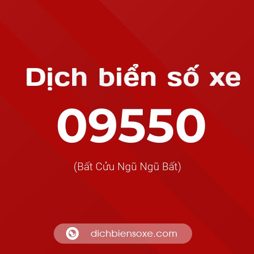 Dịch biển số xe 09550 (Bất Cửu Ngũ Ngũ Bất)