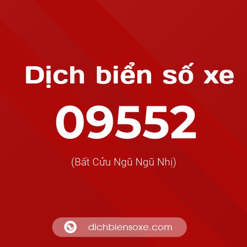 Dịch biển số xe 09552 (Bất Cửu Ngũ Ngũ Nhị)