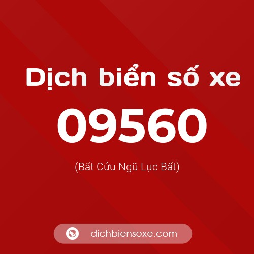 Dịch biển số xe 09560 (Bất Cửu Ngũ Lục Bất)
