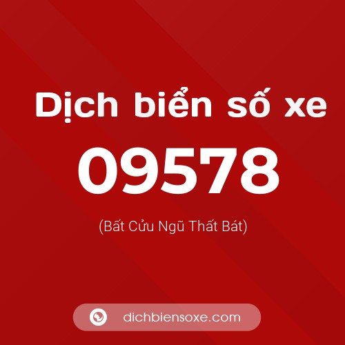 Dịch biển số xe 09578 (Bất Cửu Ngũ Thất Bát)