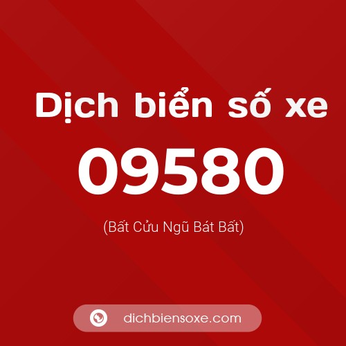 Dịch biển số xe 09580 (Bất Cửu Ngũ Bát Bất)