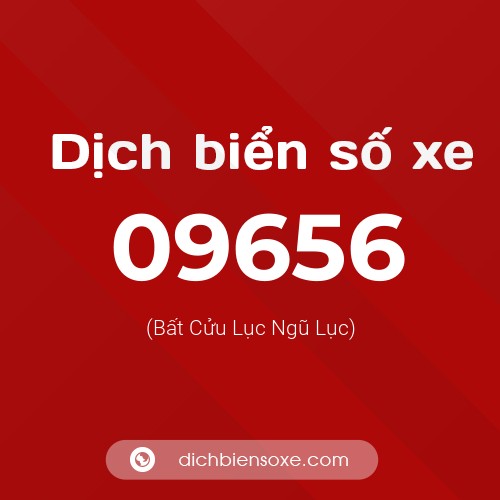 Dịch biển số xe 09656 (Bất Cửu Lục Ngũ Lục)