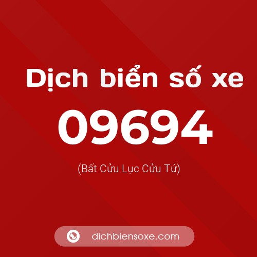 Dịch biển số xe 09694 (Bất Cửu Lục Cửu Tứ)