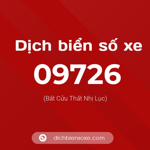 Dịch biển số xe 09726 (Bất Cửu Thất Nhị Lục)