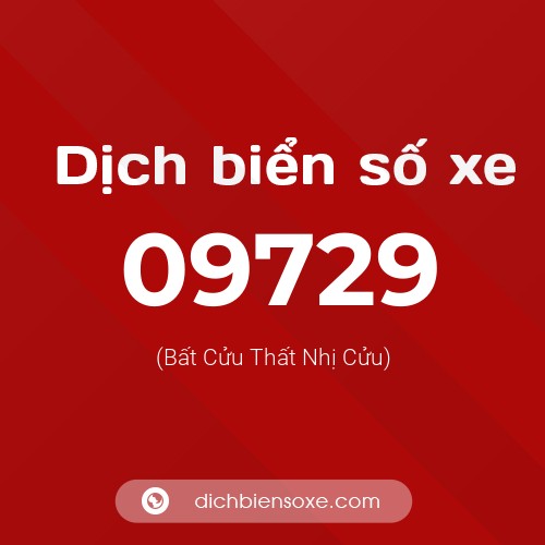 Dịch biển số xe 09729 (Bất Cửu Thất Nhị Cửu)