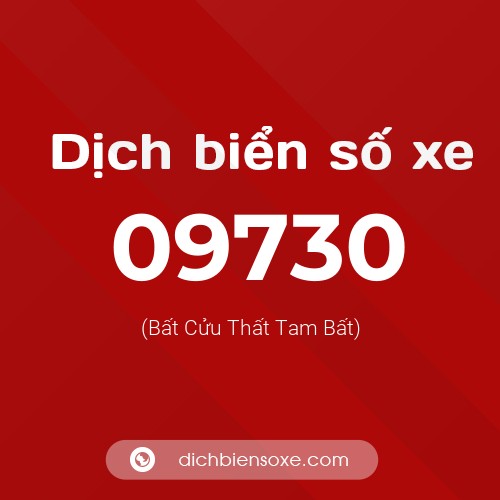 Dịch biển số xe 09730 (Bất Cửu Thất Tam Bất)