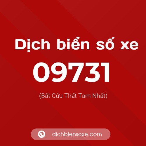 Dịch biển số xe 09731 (Bất Cửu Thất Tam Nhất)