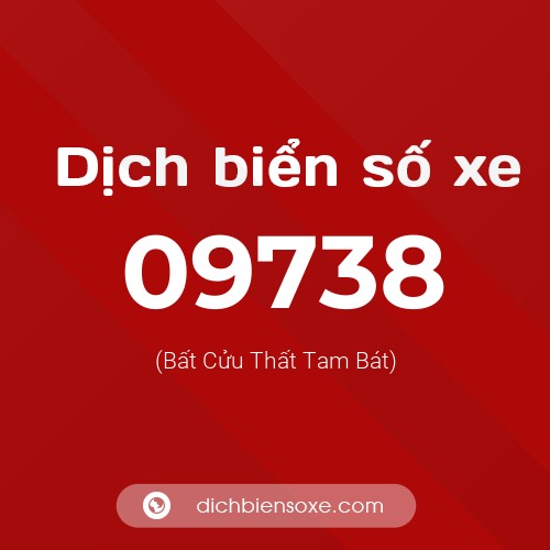 Dịch biển số xe 09738 (Bất Cửu Thất Tam Bát)