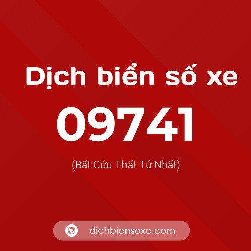 Dịch biển số xe 09741 (Bất Cửu Thất Tứ Nhất)