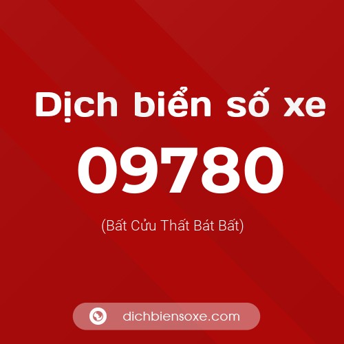 Dịch biển số xe 09780 (Bất Cửu Thất Bát Bất)