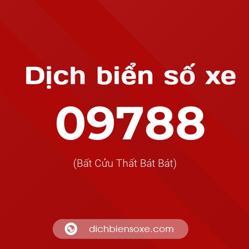 Dịch biển số xe 09788 (Bất Cửu Thất Bát Bát)