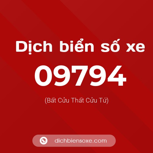 Dịch biển số xe 09794 (Bất Cửu Thất Cửu Tứ)