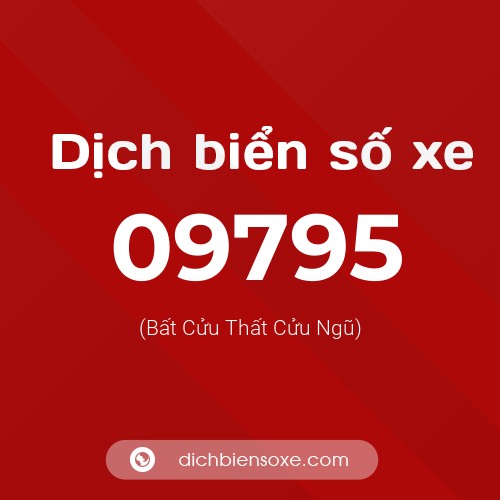 Dịch biển số xe 09795 (Bất Cửu Thất Cửu Ngũ)