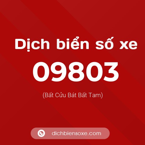 Dịch biển số xe 09803 (Bất Cửu Bát Bất Tam)