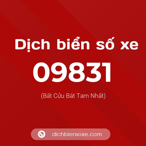 Dịch biển số xe 09831 (Bất Cửu Bát Tam Nhất)