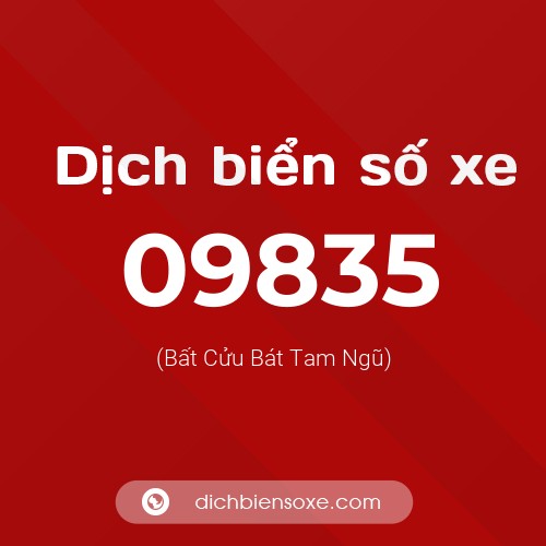 Dịch biển số xe 09835 (Bất Cửu Bát Tam Ngũ)