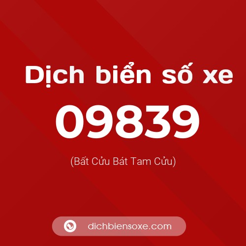 Dịch biển số xe 09839 (Bất Cửu Bát Tam Cửu)