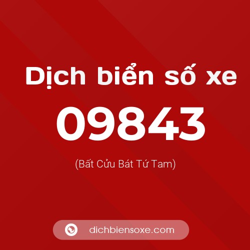 Dịch biển số xe 09843 (Bất Cửu Bát Tứ Tam)