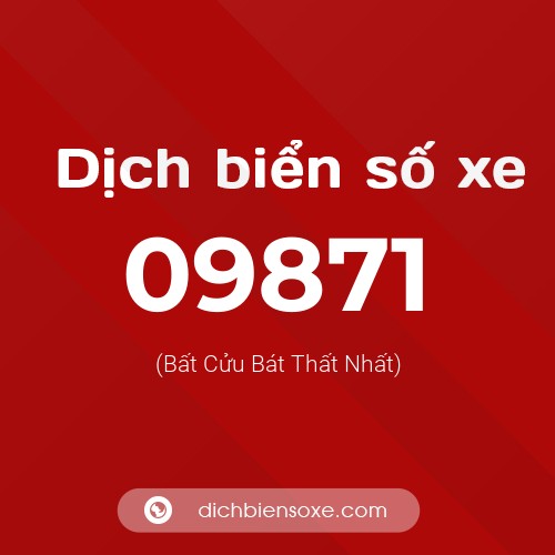 Dịch biển số xe 09871 (Bất Cửu Bát Thất Nhất)