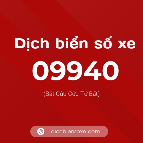 Dịch biển số xe 09940 (Bất Cửu Cửu Tứ Bất)