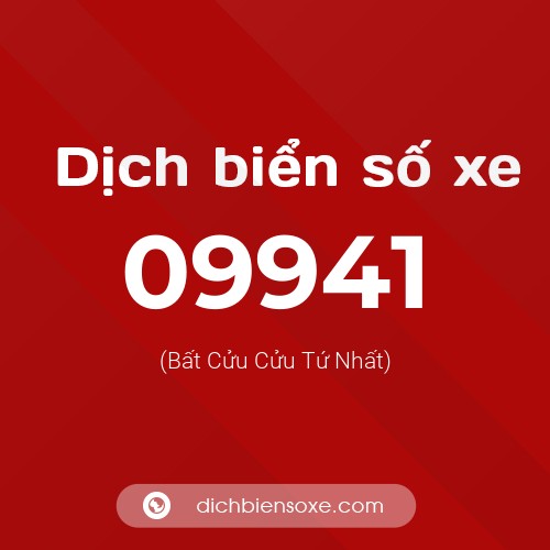 Dịch biển số xe 09941 (Bất Cửu Cửu Tứ Nhất)