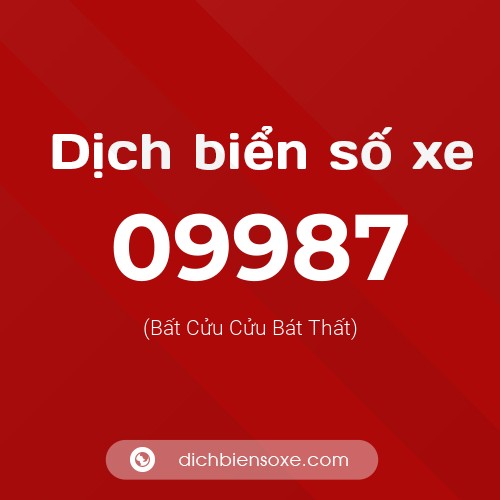Dịch biển số xe 09987 (Bất Cửu Cửu Bát Thất)