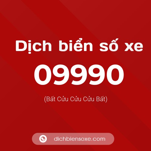 Dịch biển số xe 09990 (Bất Cửu Cửu Cửu Bất)