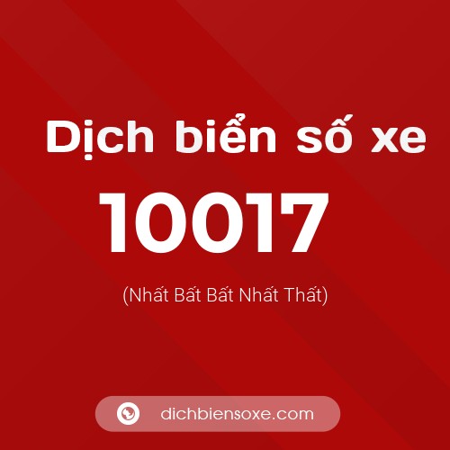 Dịch biển số xe 10017 (Nhất Bất Bất Nhất Thất)