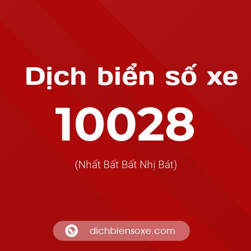 Dịch biển số xe 10028 (Nhất Bất Bất Nhị Bát)