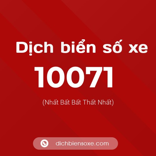 Dịch biển số xe 10071 (Nhất Bất Bất Thất Nhất)