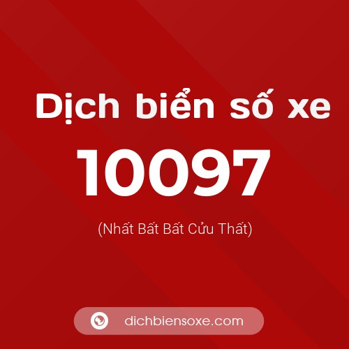 Dịch biển số xe 10097 (Nhất Bất Bất Cửu Thất)
