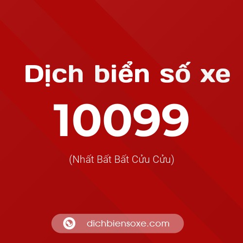 Dịch biển số xe 10099 (Nhất Bất Bất Cửu Cửu)