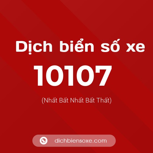 Dịch biển số xe 10107 (Nhất Bất Nhất Bất Thất)
