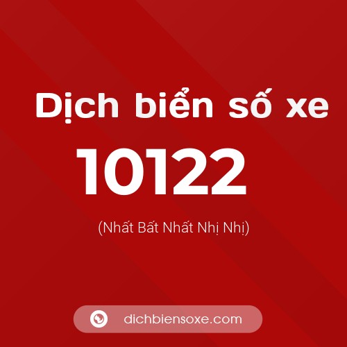 Dịch biển số xe 10122 (Nhất Bất Nhất Nhị Nhị)
