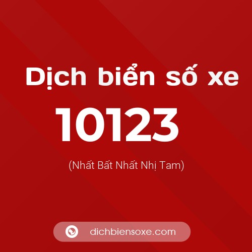 Dịch biển số xe 10123 (Nhất Bất Nhất Nhị Tam)