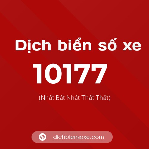 Dịch biển số xe 10177 (Nhất Bất Nhất Thất Thất)