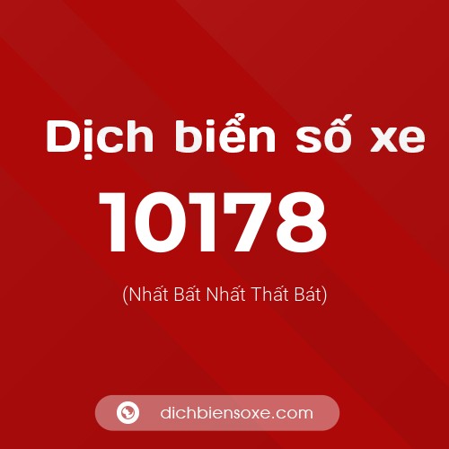 Dịch biển số xe 10178 (Nhất Bất Nhất Thất Bát)