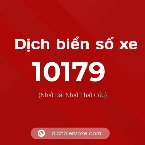 Dịch biển số xe 10179 (Nhất Bất Nhất Thất Cửu)