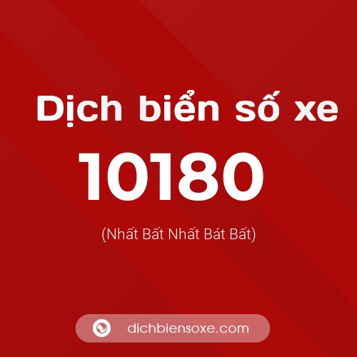 Dịch biển số xe 10180 (Nhất Bất Nhất Bát Bất)