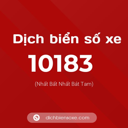 Dịch biển số xe 10183 (Nhất Bất Nhất Bát Tam)