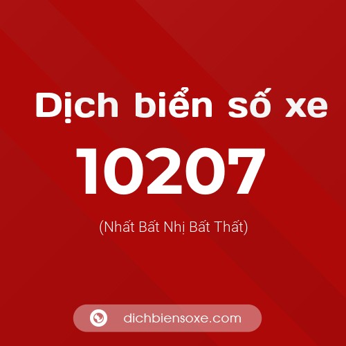 Dịch biển số xe 10207 (Nhất Bất Nhị Bất Thất)