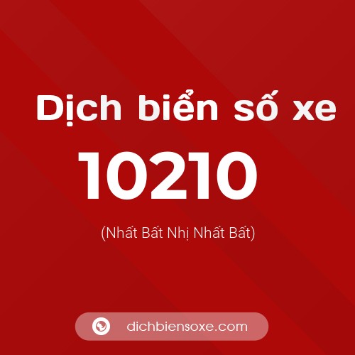 Dịch biển số xe 10210 (Nhất Bất Nhị Nhất Bất)