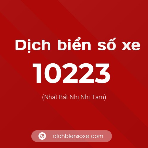 Dịch biển số xe 10223 (Nhất Bất Nhị Nhị Tam)