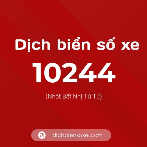 Dịch biển số xe 10244 (Nhất Bất Nhị Tứ Tứ)