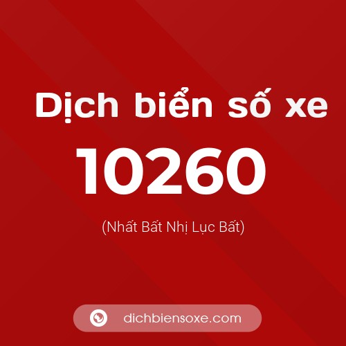Dịch biển số xe 10260 (Nhất Bất Nhị Lục Bất)