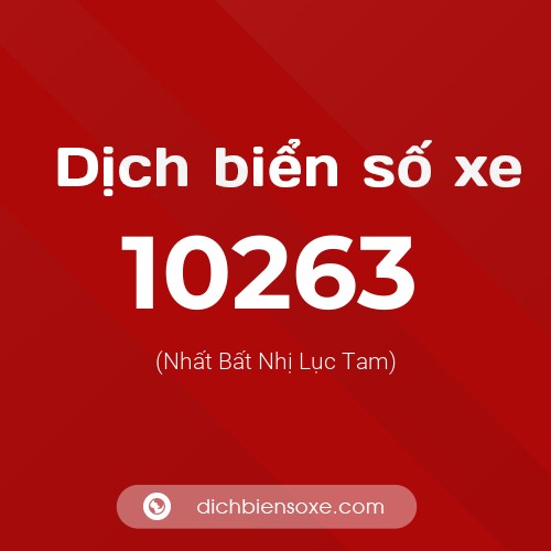 Dịch biển số xe 10263 (Nhất Bất Nhị Lục Tam)