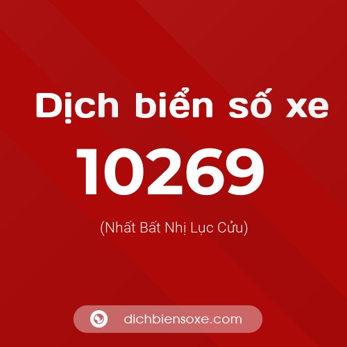 Dịch biển số xe 10269 (Nhất Bất Nhị Lục Cửu)