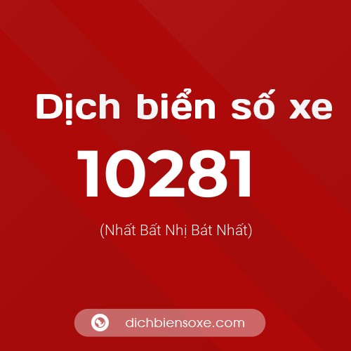 Dịch biển số xe 10281 (Nhất Bất Nhị Bát Nhất)