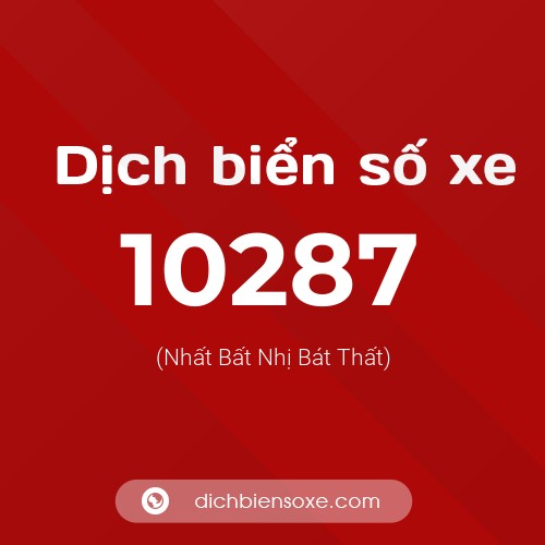 Dịch biển số xe 10287 (Nhất Bất Nhị Bát Thất)